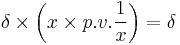 \delta \times \left( x \times p.v. \frac{1}{x} \right) = \delta