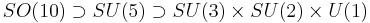 SO(10)\supset SU(5)\supset SU(3)\times SU(2)\times U(1)