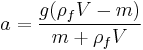 a = \frac{g (\rho_f V - m)}{m + \rho_f V}