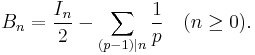  B_n = \frac{I_n}{2} - \sum_{(p-1)|n} \frac1p \quad (n\geq0). 