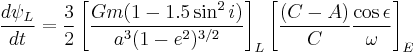 \frac{d\psi_L}{dt} = \frac{3}{2}\left[\frac{Gm(1-1.5\sin^2 i)}{a^3 (1-e^2)^{3/2}}\right]_L\left[\frac{(C-A)}{C}\frac{\cos\epsilon}{\omega}\right]_E