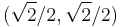 (\sqrt{2}/2,\sqrt{2}/2)