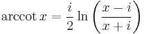 \arccot x = \frac{i}{2} \ln \left(\frac{x - i}{x + i}\right) \,