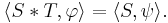 \langle S * T,\varphi\rangle = \langle S, \psi\rangle.