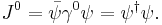 J^0 = \bar{\psi}\gamma^0\psi = \psi^\dagger\psi.