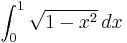 \int_{0}^{1} \sqrt{1 - x^2}\, dx