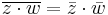 \overline{z\cdot w} = \bar{z}\cdot\bar{w}