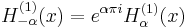 H_{-\alpha}^{(1)} (x)= e^{\alpha \pi i} H_\alpha^{(1)} (x) 