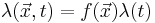 \lambda(\vec{x},t) = f(\vec{x}) \lambda(t)