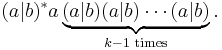 (a|b)^*a\underbrace{(a|b)(a|b)\cdots(a|b)}_{k-1\text{ times}}. \, 