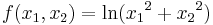 \,\! f(x_1,x_2)=\ln ({x_1}^2+{x_2}^2)