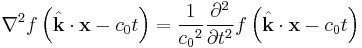 \nabla^2 f\left( \hat{\mathbf{k}} \cdot \mathbf{x} - c_0 t \right) = \frac{1}{{c_0}^2} \frac{\partial^2}{\partial t^2} f\left( \hat{\mathbf{k}} \cdot \mathbf{x} - c_0 t \right)