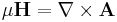 \mu \mathbf{H} = \nabla \times \mathbf{A}