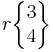 r\begin{Bmatrix} 3 \\ 4 \end{Bmatrix}