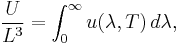 \frac{U}{L^3} = \int_0^\infty u(\lambda,T)\, d\lambda,