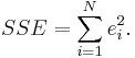 SSE=\sum_{i=1}^N e_i^2. \, 