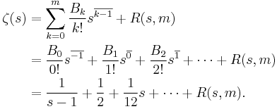  \begin{align}
\zeta(s) & =\sum_{k=0}^m \frac{B_k}{k!} s^{\overline{k-1}} + R(s,m) \\
& = \frac{B_0}{0!}s^{\overline{-1}} + \frac{B_1}{1!} s^{\overline{0}} + \frac{B_2}{2!} s^{\overline{1}} +\cdots+R(s,m) \\
& =\frac{1}{s-1} + \frac{1}{2} + \frac{1}{12}s + \cdots + R(s,m).
\end{align} 