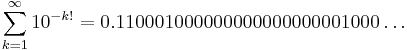 \sum_{k=1}^\infty 10^{-k!} = 0.110001000000000000000001000\ldots