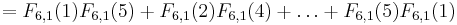 =F_{6,1}(1) F_{6,1}(5) + F_{6,1}(2) F_{6,1}(4) + \ldots + F_{6,1}(5) F_{6,1}(1)\,