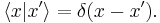 \langle x | x' \rangle = \delta(x - x').