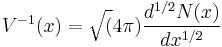  V^{-1}(x) = \sqrt (4\pi) \frac{d^{1/2}N(x)}{dx^{1/2}} 