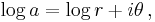 \log a = \log r + i \theta \,,