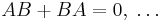 AB + BA = 0, \;\ldots