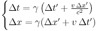 \begin{cases}
\Delta t = \gamma \left(\Delta t' + \frac{v \,\Delta x'}{c^{2}} \right) \\
\Delta x = \gamma (\Delta x' + v \,\Delta t')\,
\end{cases}