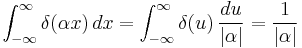 \int_{-\infty}^\infty \delta(\alpha x)\,dx
=\int_{-\infty}^\infty \delta(u)\,\frac{du}{|\alpha|}
=\frac{1}{|\alpha|}