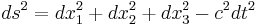  ds^2 = dx_1^2 + dx_2^2 + dx_3^2 - c^2 dt^2 