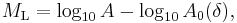 M_\mathrm{L} = \log_{10} A - \log_{10} A_\mathrm{0}(\delta),\ 