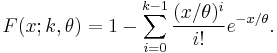 F(x;k,\theta) = 1-\sum_{i=0}^{k-1} \frac{(x/\theta)^i}{i!} e^{-x/\theta}.