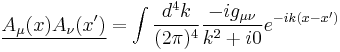 \underline{A_\mu(x)A_\nu(x')}=\int{d^4k\over(2\pi)^4}{-ig_{\mu\nu}\over k^2+i0}e^{-ik(x-x')}