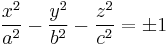 \frac{x^2}{a^2}-\frac{y^2}{b^2}-\frac{z^2}{c^2}=\pm 1