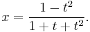 x = \frac{1-t^2}{1+t+t^2}.