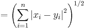  = \left( \sum_{i=1}^n \left| x_i - y_i \right|^2 \right)^{1/2}