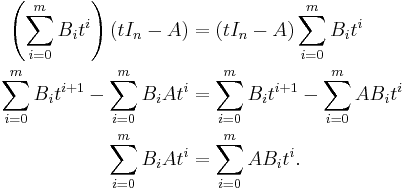 \begin{align}
  \left(\sum_{i = 0}^m B_i t^i\right) (t I_n - A)&=(tI_n - A) \sum_{i = 0}^m B_i t^i \\
  \sum_{i = 0}^m B_i t^{i + 1} - \sum_{i = 0}^m B_i A t^i &= \sum_{i = 0}^m B_i t^{i + 1} - \sum_{i = 0}^m A B_i t^i \\
 \sum_{i = 0}^m B_i A t^i &= \sum_{i = 0}^m A B_i t^i .
 \end{align}