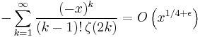 -\sum_{k=1}^\infty \frac{(-x)^k}{(k-1)!\,\zeta(2k)}=
O\left(x^{1/4+\epsilon}\right)