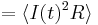 = \langle I(t)^2R \rangle \,\!