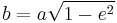 b = a \sqrt{1-e^2}\,\!