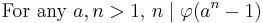 \text{For any } a, n > 1 \text{,  } n \mid \varphi(a^n-1)