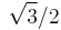  \sqrt{3}/2