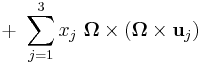  \  +\  \sum_{j=1}^3 x_j\ \boldsymbol{\Omega} \times \left(  \boldsymbol{\Omega} \times \mathbf{u}_j \right)\ 