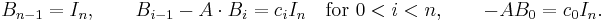 B_{n - 1} = I_n, \qquad B_{i - 1} - A\cdot B_i = c_i I_n\quad \mbox{for }0 < i < n, \qquad -A B_0 = c_0 I_n. \, 