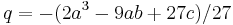 \, q = -(2a^3-9ab+27c)/27