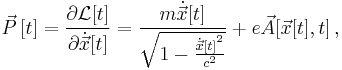 \vec{P}\,[t] = \frac{\partial \mathcal{L}[t]}{\partial \dot{\vec{x}}[t]} = \frac{m \dot{\vec{x}}[t]}{\sqrt {1 - \frac{{\dot{\vec{x}}[t]}^2}{c^2}}} + e \vec{A} [\vec{x}[t],t] \,,