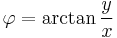 \varphi = \arctan\frac{y}{x}