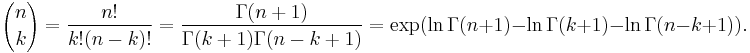 
  {n \choose k} = \frac{n!}{k!(n-k)!} = \frac{\Gamma(n+1)}{\Gamma(k+1)\Gamma(n-k+1)} = \exp(\ln\Gamma(n+1)-\ln\Gamma(k+1)-\ln\Gamma(n-k+1)).