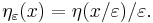 \eta_\varepsilon(x) = \eta(x/\varepsilon)/\varepsilon. \, 