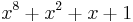 x^8 + x^2 + x + 1